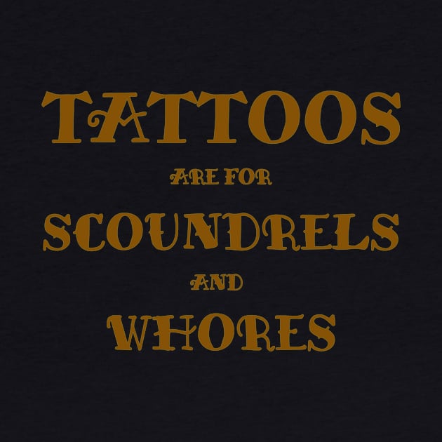 Tattoos are for Scoundrels and Whores by Rich McRae